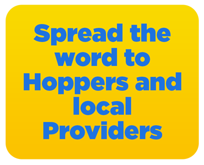 spread the word to hoppers and local providers