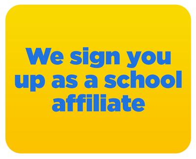 we sign you up as a school affiliate